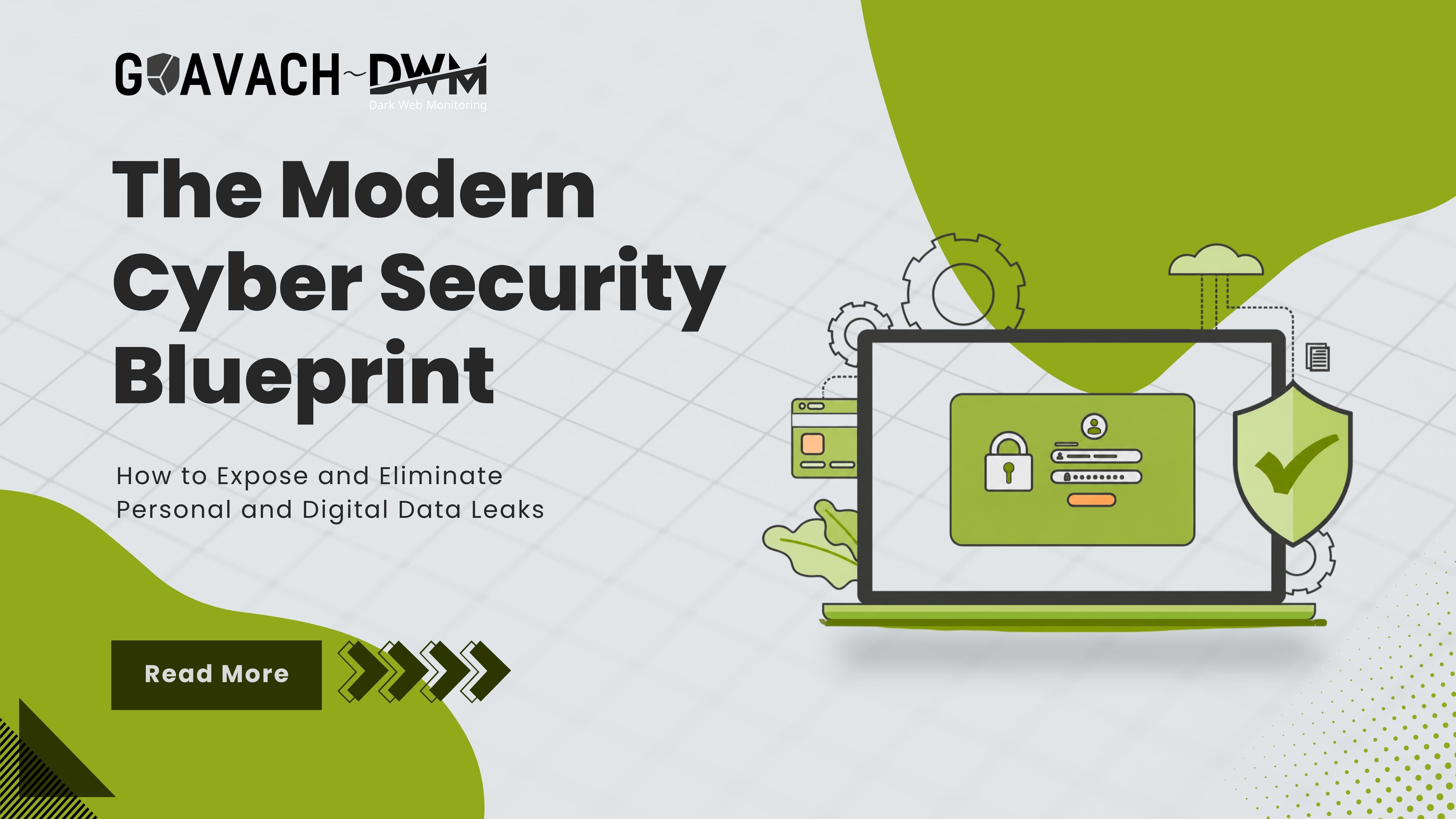 The Modern Cyber Security Blueprint: How to Expose and Eliminate Personal and Digital Data Leaks