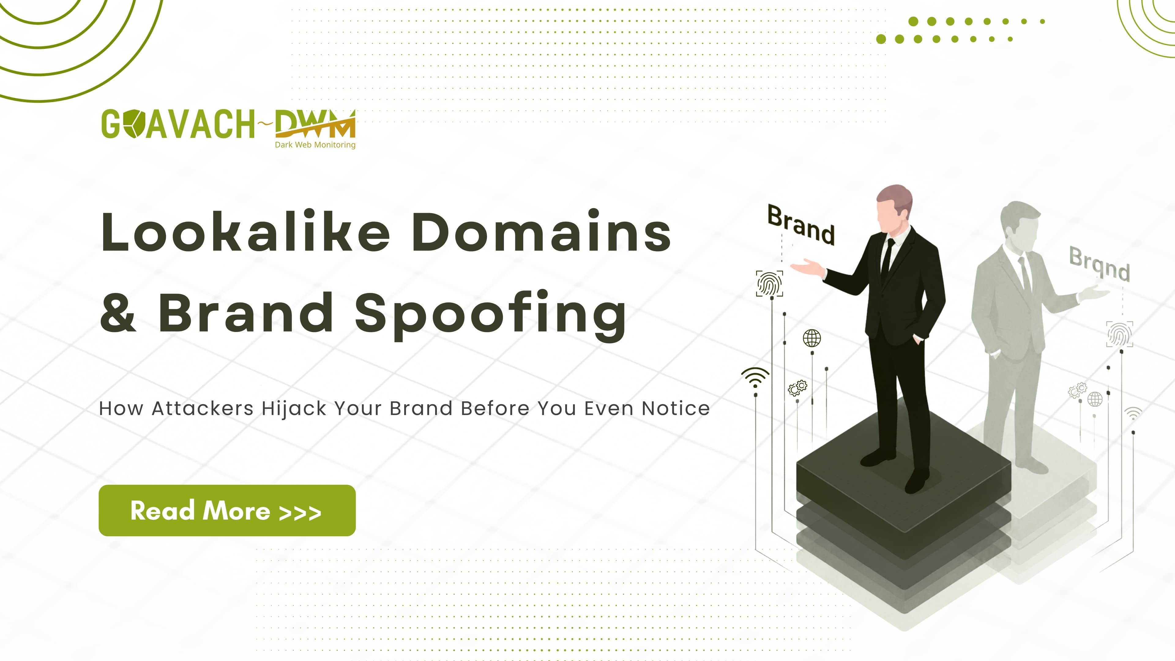 Lookalike Domains & Brand Spoofing: How Attackers Hijack Your Brand Before You Even Notice