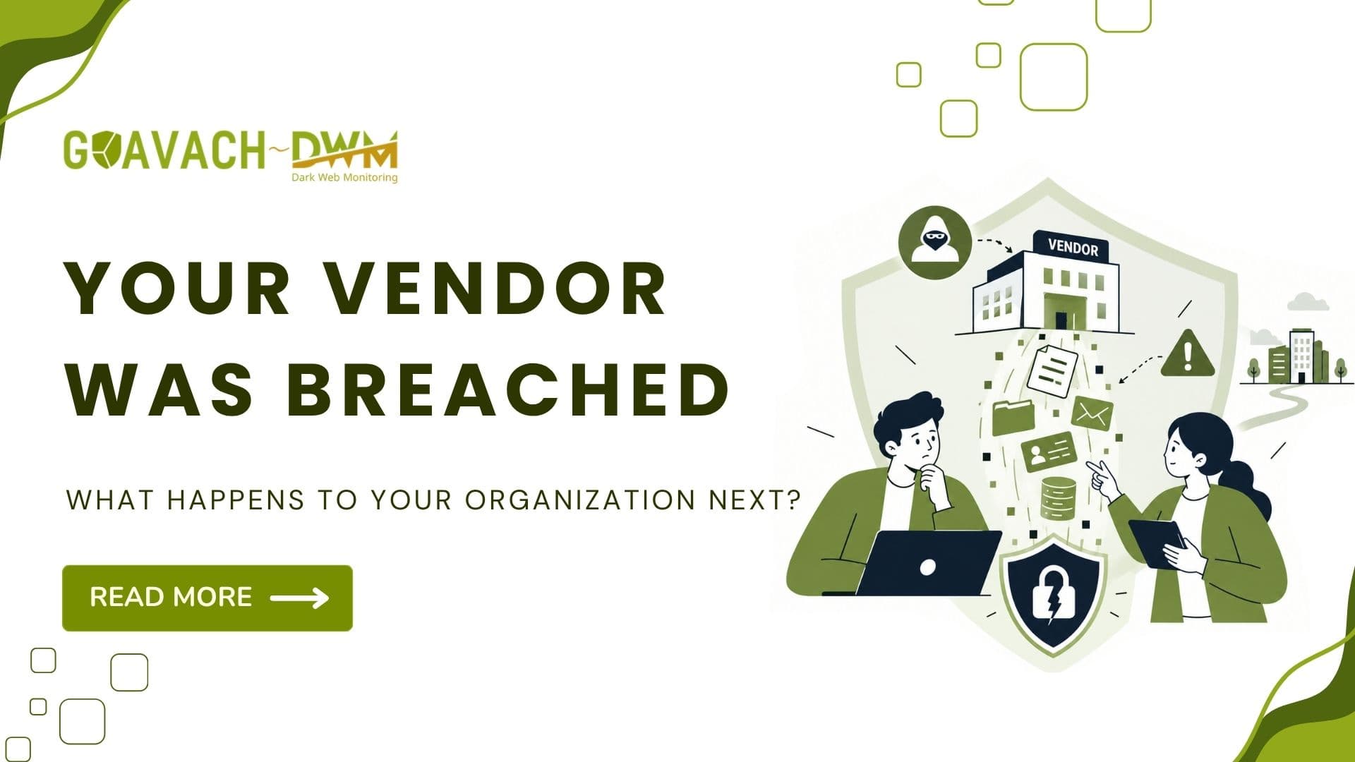 Your Vendor Was Breached. What Happens to Your Organization Next?